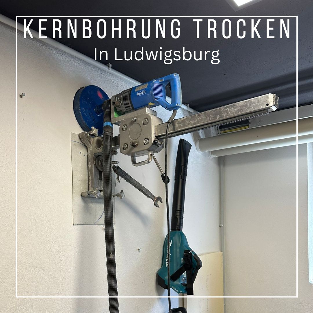 Ludwigsburg Kernbohrung Kernbohren Betonbohren Betonbohrung ohne Wasser Trockenbohrung in Ludwigsburg